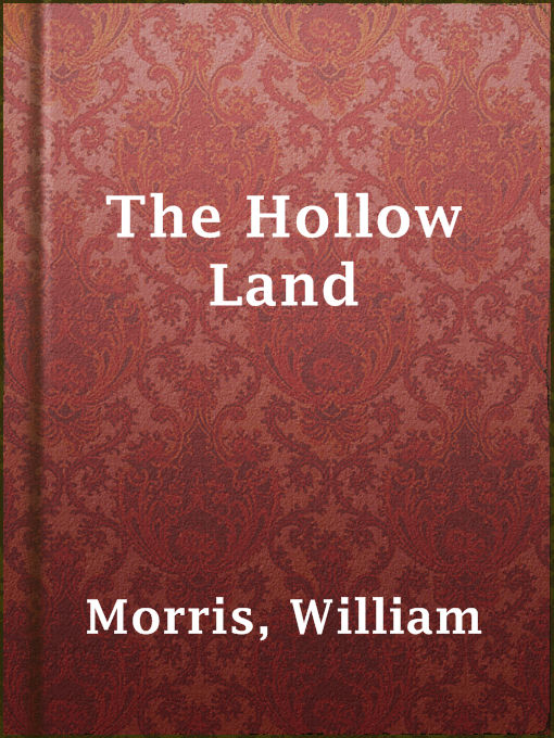 Title details for The Hollow Land by William Morris - Available